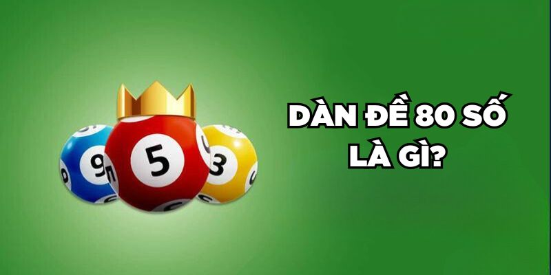 Cách Lập Dàn Đề 80 Số Đánh Quanh Năm Hiệu Quả Liên Tục 1 Trang Chủ Jun88.com #1 Việt Nam Dàn đề 80 số là gì?