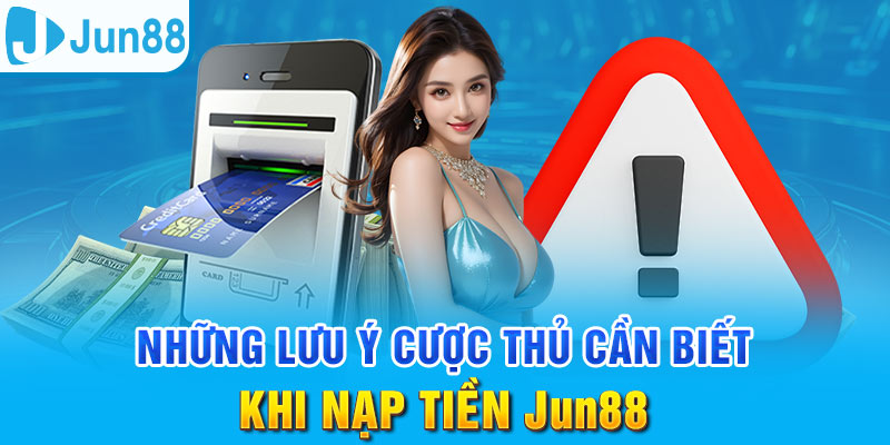 Nạp Tiền Jun88 - Thực Hiện Nhanh Gọn, An Toàn Tuyệt Đối 4 Trang Chủ Jun88.com #1 Việt Nam Kiểm tra kỹ càng các thông tin để giao dịch diễn ra nhanh
